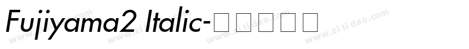 Fujiyama2 Italic字体转换